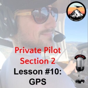 Private Pilot - Section 2 - Lesson #10: GPS