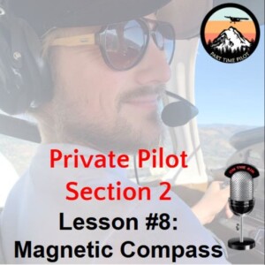 Private Pilot - Section 2 - Lesson #8: Magnetic Compass