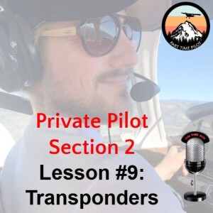 Private Pilot - Section 2 - Lesson #9: Transponders