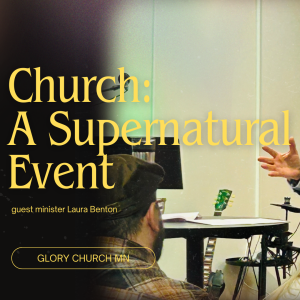 Church: A Supernatural Event with guest minister Laura Benton