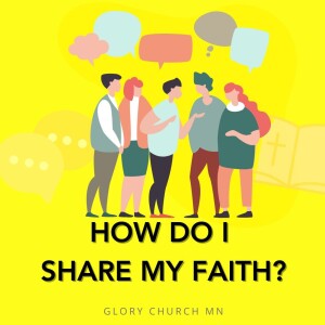 How Do I Share My Faith?