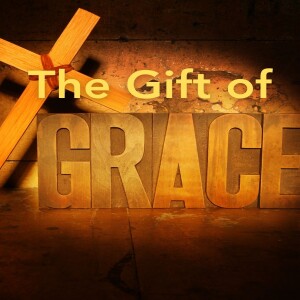 The Gift of Grace Part 3: Pastor Adam Vircks