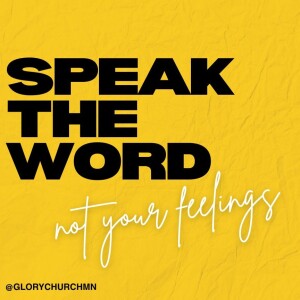 Speak The Word (Not Your Feelings)