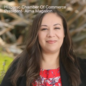 Hispanic Chamber Of Commerce President- Alma Magallon