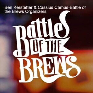 Ben Kerstetter & Cassius Camus-Organizers of Battle of the Brews