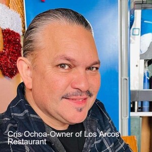 Cris Ochoa-Owner of Los Arcos Restaurant