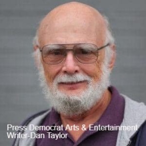 Press Democrat Arts & Entertainment Writer-Dan Taylor