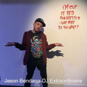 Jason Bendana-DJ Extraordinaire