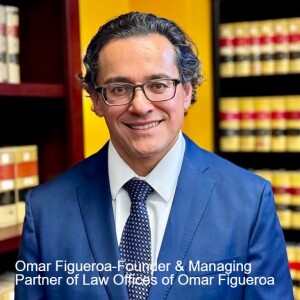 Omar Figueroa-Founder & Managing Partner of Law Offices of Omar Figueroa