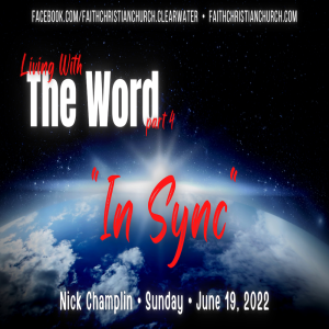 LIVING WITH THE WORD, Pt-4  ”In Sync”
