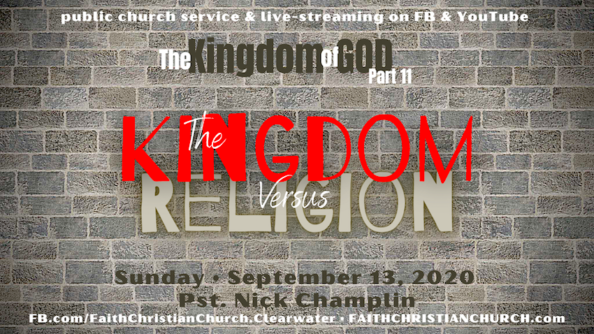 THE KINGDOM OF GOD-11 “Kingdom vs Religion”