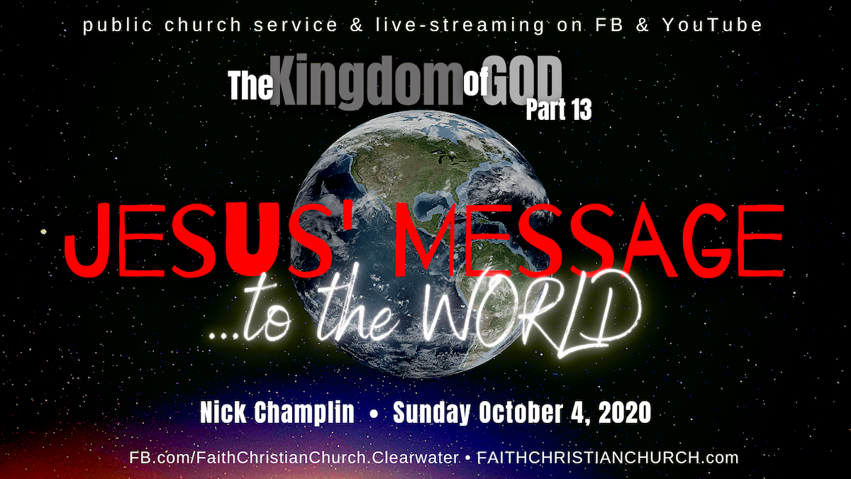THE KINGDOM OF GOD-13 “Jesus’ Message To The World”