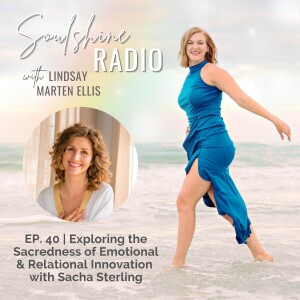 Exploring the Sacredness of Emotional & Relational Innovation with Sacha Sterling | Ep. 40