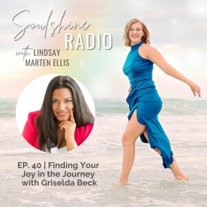 Finding Your Joy in the Journey with Griselda Beck | Ep. 50