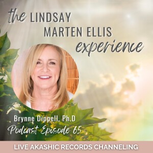 Live Akashic Records Channeling Session with Brynne Dippell, Ph.D | Ep. 65