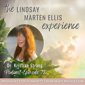 Messages for Humanity from Mary Magdalene with Dr. Kristian Strang | Ep. 72