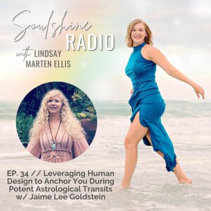 Leveraging Human Design to Anchor You During Potent Astrological Transits with Jaime Lee Goldstein | Ep. 39