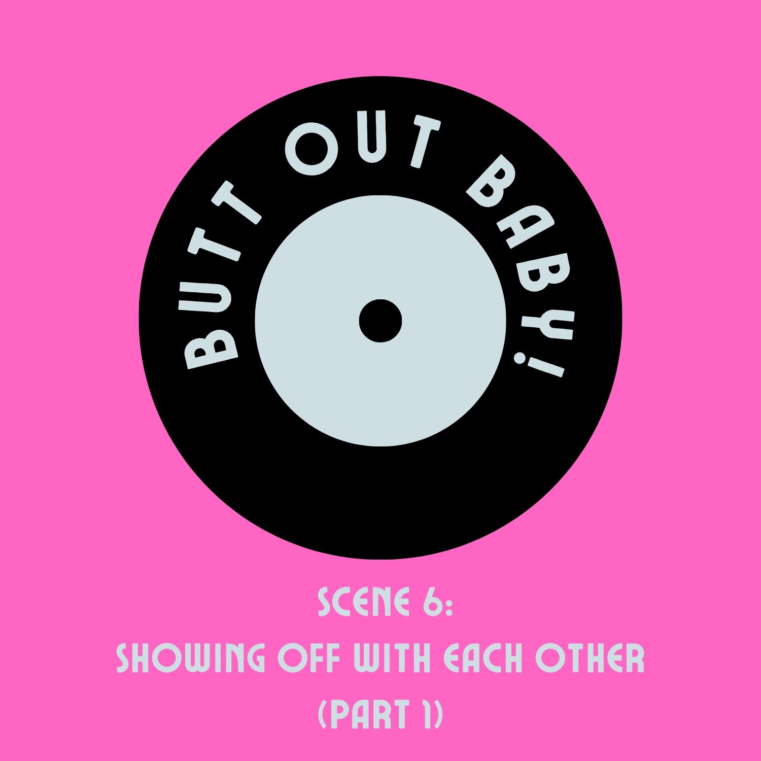 Butt Out, Baby!