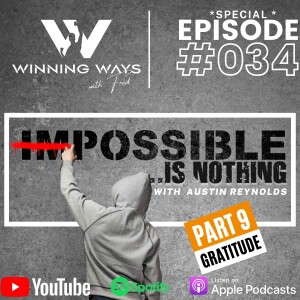 Gratitude | Impossible is nothing with Austin Reynolds-Part 9 | Winning ways with Fred #34