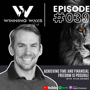 How You Can Become Financially Free in a Recession with Ryan Weimer | Winning ways with Fred #39