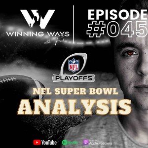 NFL Super Bowl Analysis | Winning Ways with Fred #45