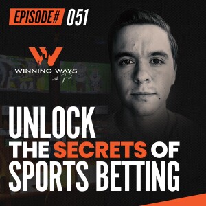 Unlock the Secrets of Sports Betting l The Winning Ways With Fred #51