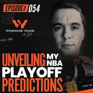 Unveiling My NBA Playoff Prediction I The Winning Ways With Fred #054