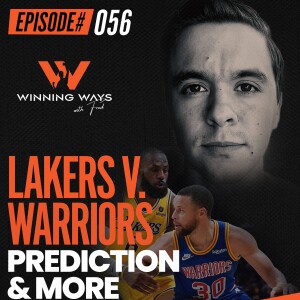 Lakers v. Warriors Prediction & More! l The Winning Ways With Fred #056