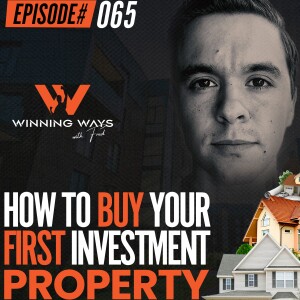 065: How To Buy Your First Investment Property