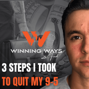074: 3 Steps I Took To Quit My 9-5