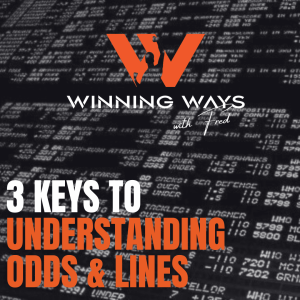 085: 3 Keys To Understanding Odds & Lines