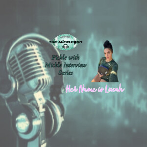 Pickle with Mickle Interview Series : Her Name is Lucah