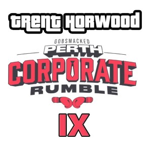 Trent - Gobsmacked Perth Corporate Rumble IX