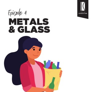 Episode 4: Metals and glass