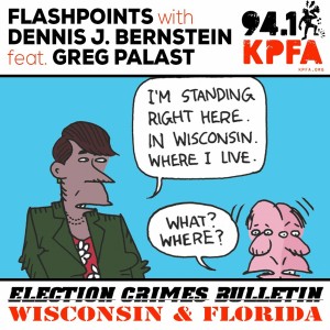 Election Crimes Bulletin: Wisconsin & Florida