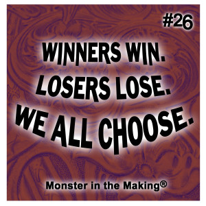 26.1 - Winners win. Losers lose. We all choose.