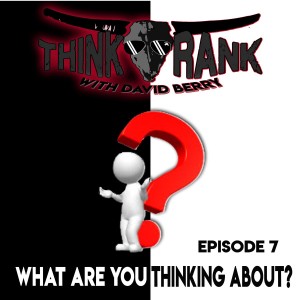 7 - What are you thinking about?