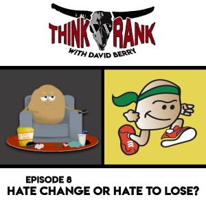 8 - Hate change or hate to lose?