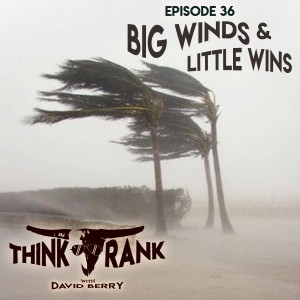 36 - Big Winds and Little Wins