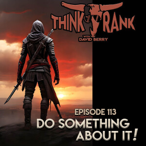 113 - Do Something About It