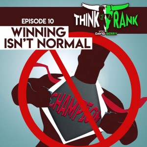 10 - Winning Isn’t Normal