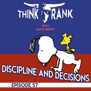 57 - Discipline and Decisions