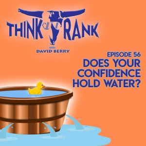 56 - Does Your Confidence Hold Water?