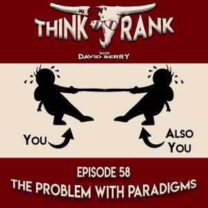 58 - The Problem with Paradigms