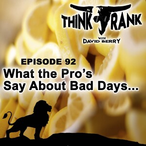 92 - What the Pro's Say About Bad Days