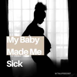 My Baby Made Me Sick - PT3