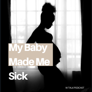 My Baby Made Me Sick