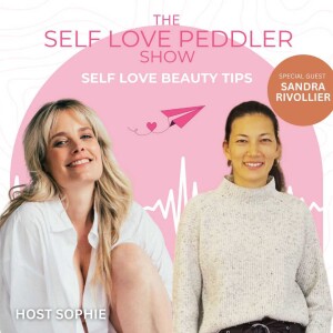 The Self Love Peddler Show | Season 3 | Episode 39 - Self Love Beauty Tips feat. Sandra Rivollier
