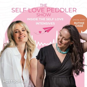 The Self Love Peddler Show | Season 3 | Episode 43 - Inside The Self Love Intensives feat. Ruthie Cissé
