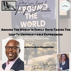 Around The World In Family Days: Taking The Leap To Unforgettable Experiences with Charles Achampong